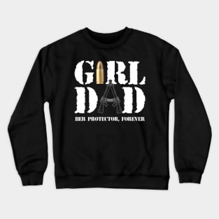 funny girl dad her protector forever quote Crewneck Sweatshirt